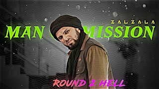 Man On Mission - Zalzala Video Editround 2 Hell Video Edit Status Itibar Song