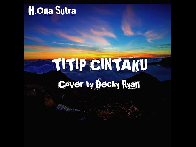 TITIP CINTAKU lagu + Lirik Cover by Decky Ryan class=