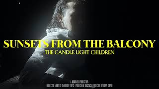 The Candle Light Children - Sunsets From The Balcony (Official Lyric Video)