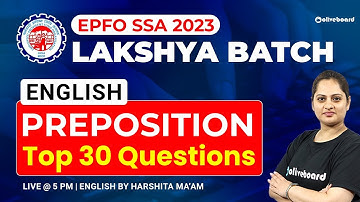 EPFO SSA English Classes 2023 | Lakshya Batch | Top 30 Preposition Questions | By Harshita Mam