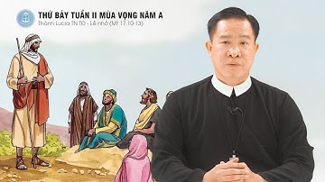 Lời Chúa - Thứ Bảy Tuần II Mùa Vọng Năm A | 13/12/2025