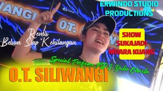 O.T SILIWANGI  (DJ BELUM SIAP KEHILANGAN) // FDJ. YULIE CHARLA // SUKAJADI // ERWINDO STUDIO