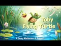 Toby the Flying Turtle: A Story About Dreams, Creativity, and Being Yourself
