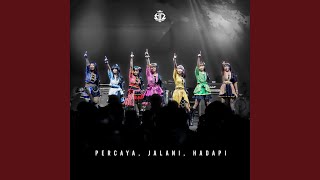 Percaya, Jalani, Hadapi