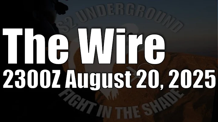 The Wire - August 20, 2025