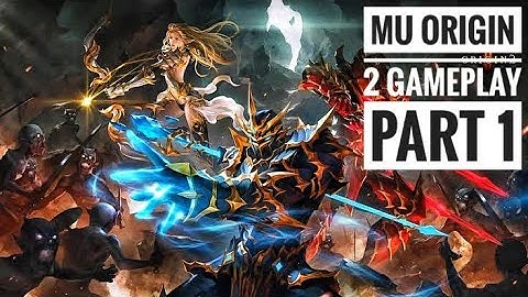 MU ORIGIN 2 Android Gameplay Part 1 | MU ORIGIN 2 (2019)