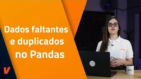 Dados faltantes e duplicados no Pandas