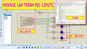 MIKROC FOR PIC  LẬP TRÌNH VI ĐIỀU KHIỂN PIC 12F675 ON-OFF LED