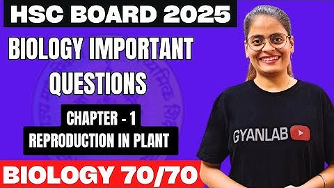 ✅ Biology IMP Questions 70/70 | Chp 1- Reproduction in Plants | Gyanlab | Anjali Patel
