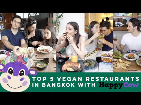 Top 5 Vegan Restaurants in Bangkok with HappyCow! | สุดยอดร้านอาหารวีแก้น 5 แห่งในกรุงเทพฯ