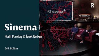 Sinema+ | Halil Kardaş & İpek Erden | 267. Bölüm @trt2