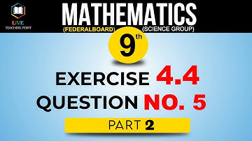 Math Class 9 Chapter 4 Exercise 4.4 Question 5 Part 2 | Ex 4.4 Class 9th In Urdu | Class 9 Maths
