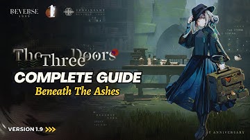 Reverse: 1999 | COMPLETE GUIDE | THE THREE DOORS "Beneath The Ashes" All Stage