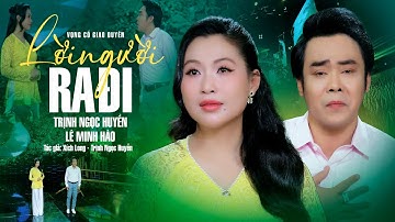 Cặp Đôi Song Ca Trịnh Ngọc Huyền – Lê Minh Hảo Thổi Hồn Lịch Sử Vào Vọng Cổ Lời Người Ra Đi
