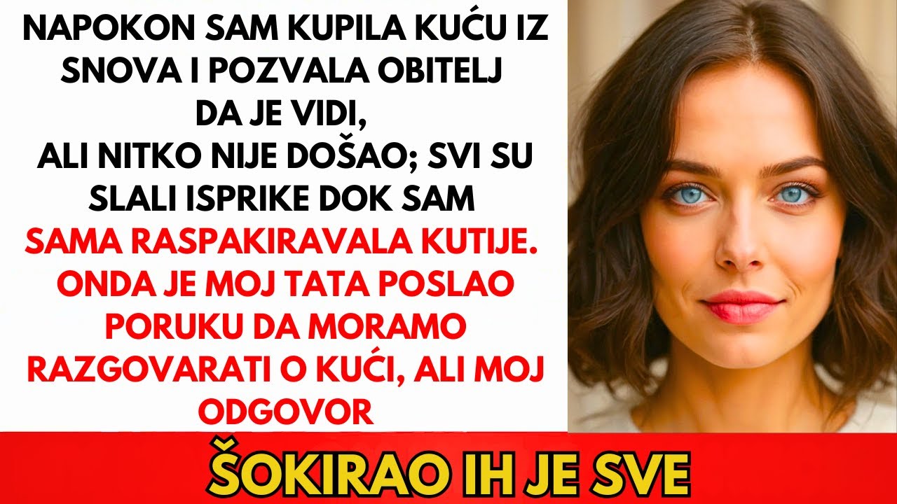 Napokon Sam Kupila Kuću Iz Snova I Pozvala Obitelj, Svi Su Odbili...