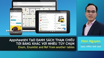 #Appsheet 4: Hướng dẫn tạo danh sách đổ tham chiếu tới bản khác với nhiều tùy chọn