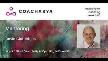 From Coach to Mentor with David Clutterbuck - International Coaching Week 2018