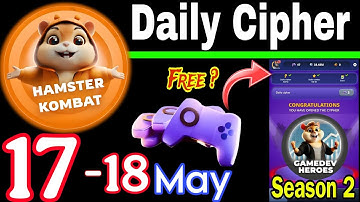 Hamster Kombat GameDev Heroes 🎮| 17 - 18 May Daily Cipher 🧩 Season 2