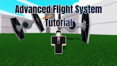 Roblox - Build And Destroy - Advanced Flight Systems Tutorial
