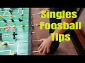 Tips for being a better Singles Foosball Player!