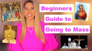 Beginners Guide to Mass! (when you&#39;re going for the first time)