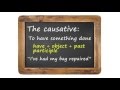 Have something done: The causative - BBC English Class