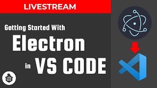 Livestream: Getting Started With Electron in Visual Studio Code