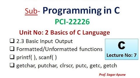 Lecture-07: C Programming | Unit-2 |2.3 Input Outpu | printf scanf| getchar putchar gets puts clrscr