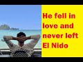 He fell in love and never left El Nido