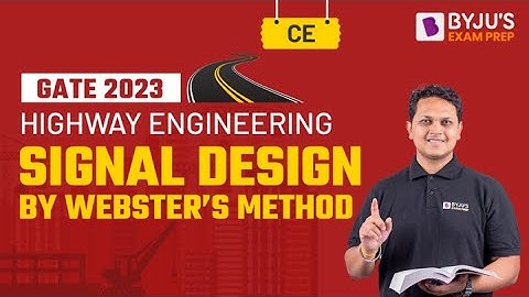 Signal Design by Webster’s Method l Highway Engineering | GATE Civil Engineering (CE) 2023 Exam