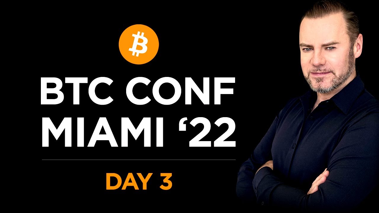 Bitcoin Conference 2022: Day 3 Nuggets starring Saylor, Lyn Alden, Avik Roy, Max Keiser + more