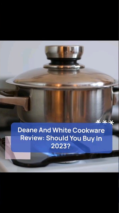 Deane and White Cookware Review 2023