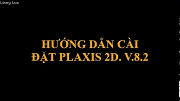 Hướng dẫn cài đặt Plaxis 8.2