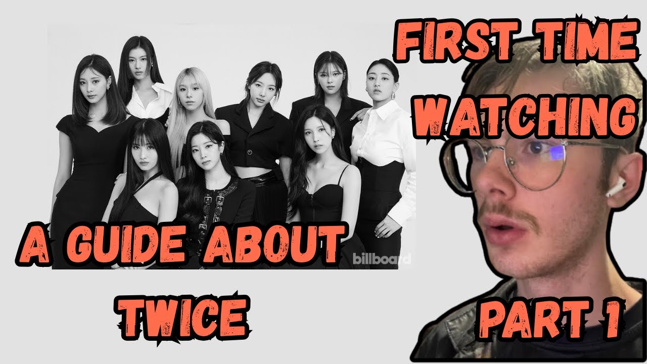 A GUIDE ABOUT TWICE REACTION PART 1