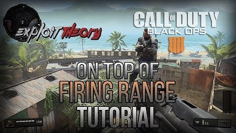 ON TOP OF FIRING RANGE GLITCH | Call of Duty Black Ops 4 | Tutorial