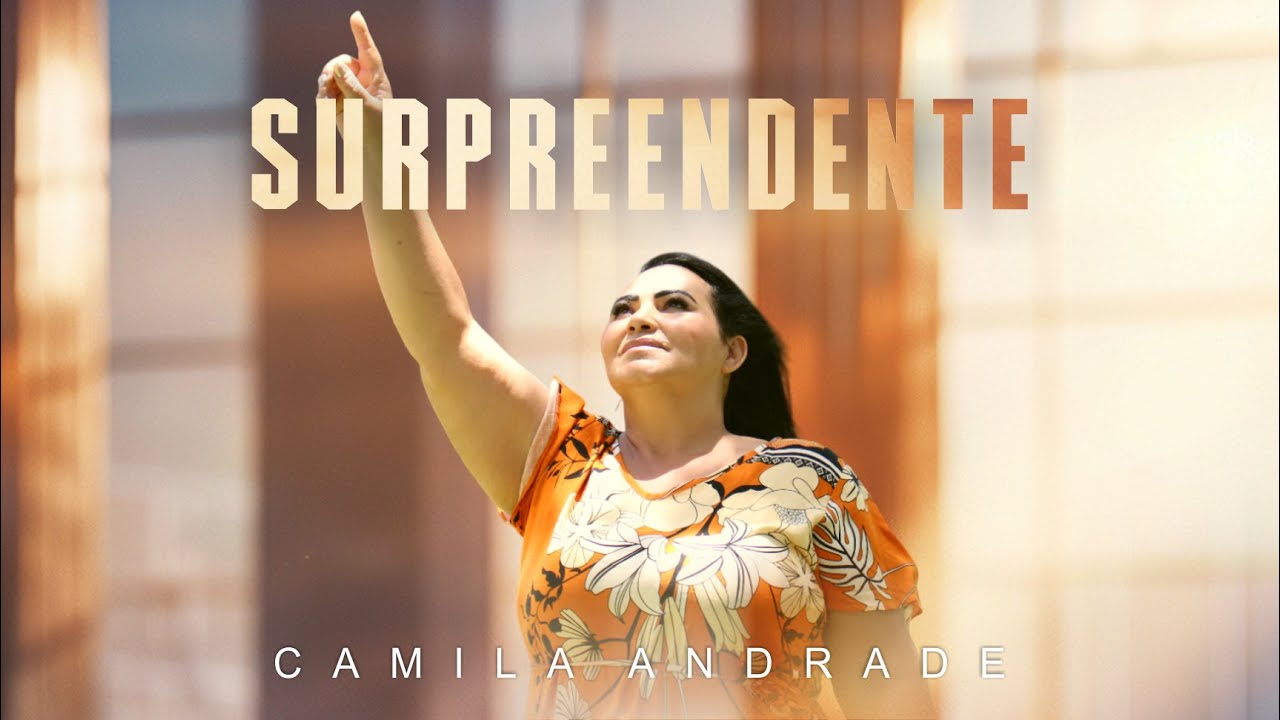 Camila Andrade - Surpreendente (Clipe Oficial)