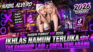 DUGEM DJ IKHLAS NAMUN TERLUKA x TAK SANGGUP LAGI NEW HARDMIX 2026