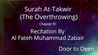 Surah At-Takwir (The Overthrowing) Al Fateh Muhammad Zabair  Quran Recitation