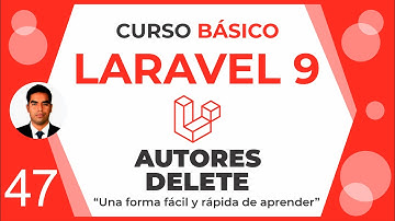 Curso Básico Laravel 9 |  Sección Autores Eliminar, Clase 46