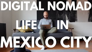 A WEEK IN MEXICO CITY - Living as a Digital Nomad in Navarte