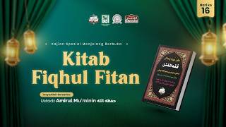 🔴[ LIVE ] 16. KITAB FIQHUL FITAN HARI KE-16 | Ustadz Amirul Mu'minin