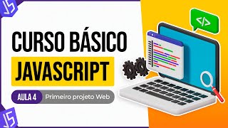 Basic JavaScript Course - First Web Project - Lesson 4
