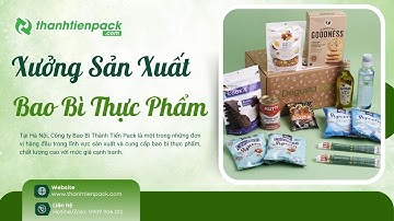 Xưởng Sản Xuất Bao Bì Thực Phẩm Giá Rẻ, In Ấn Theo Yêu Cầu Tại Hà Nội