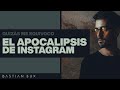 El Apocalipsis De Instagram | Bastian Bux