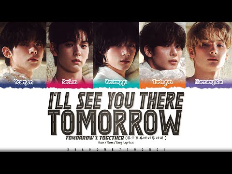 Txt 'Ill See You There Tomorrow ' Lyrics Shadowbyyoongi