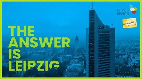 The answer is Leipzig | The perfect conference destination