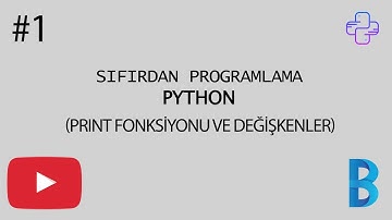 Sıfırdan Programlama Dersleri-Python #1 (Print Fonksiyonu ve Değişkenler)