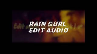 Rain gurl edit audio||