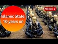 The Evolution Of The Islamic State Group The Global Jigsaw Podcast BBC World Service The Evolution Of The Islamic State Group The Global Jigsaw Podcast BBC World Service