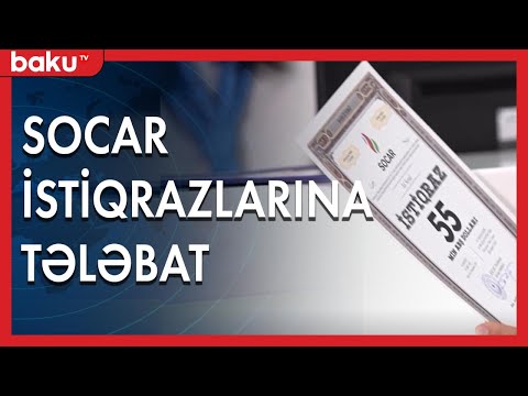 Socar istiqrazlarına tələbat artır - Baku TV
